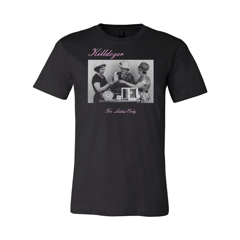 Killdozer "For Ladies Only" T-Shirt